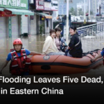 Severe Flooding Leaves Five Dead, Two Missing in Eastern China