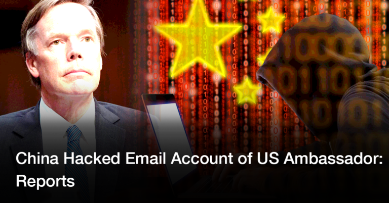China Hacked Email Account of US Ambassador: Reports