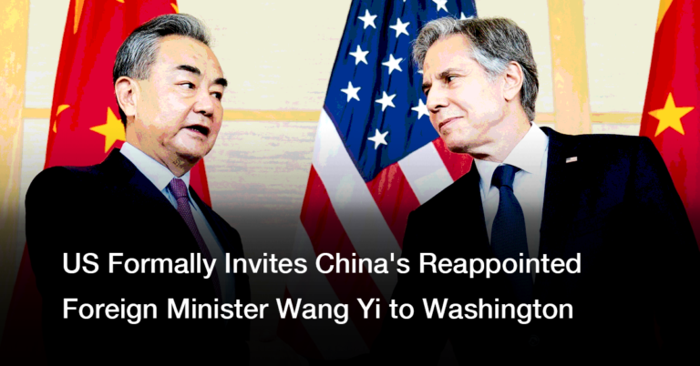 US Formally Invites China's Reappointed Foreign Minister Wang Yi to Washington