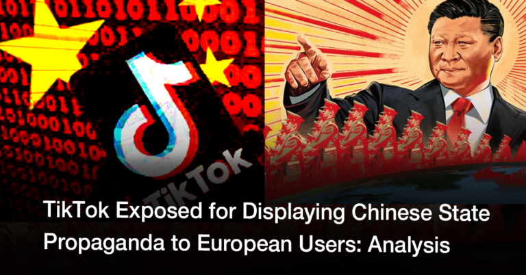 TikTok Exposed for Displaying Chinese State Propaganda to European Users: Analysis