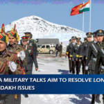 India-China Military Talks Aim to Resolve Long-Standing Eastern Ladakh Issues